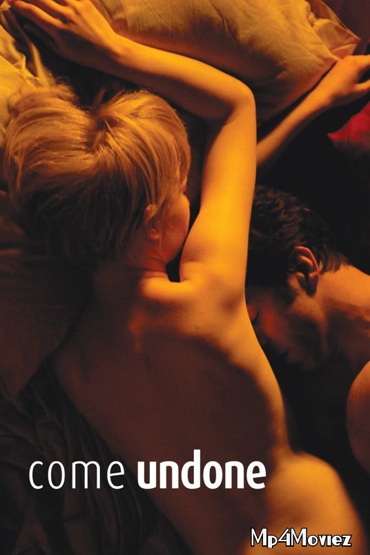 [18+] Come Undone (2010) Hindi Dubbed Full Movie download full movie